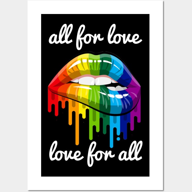 All for Love and Love for All Rainbow Sexy Lips Lgbt Pride Wall Art by Bezra